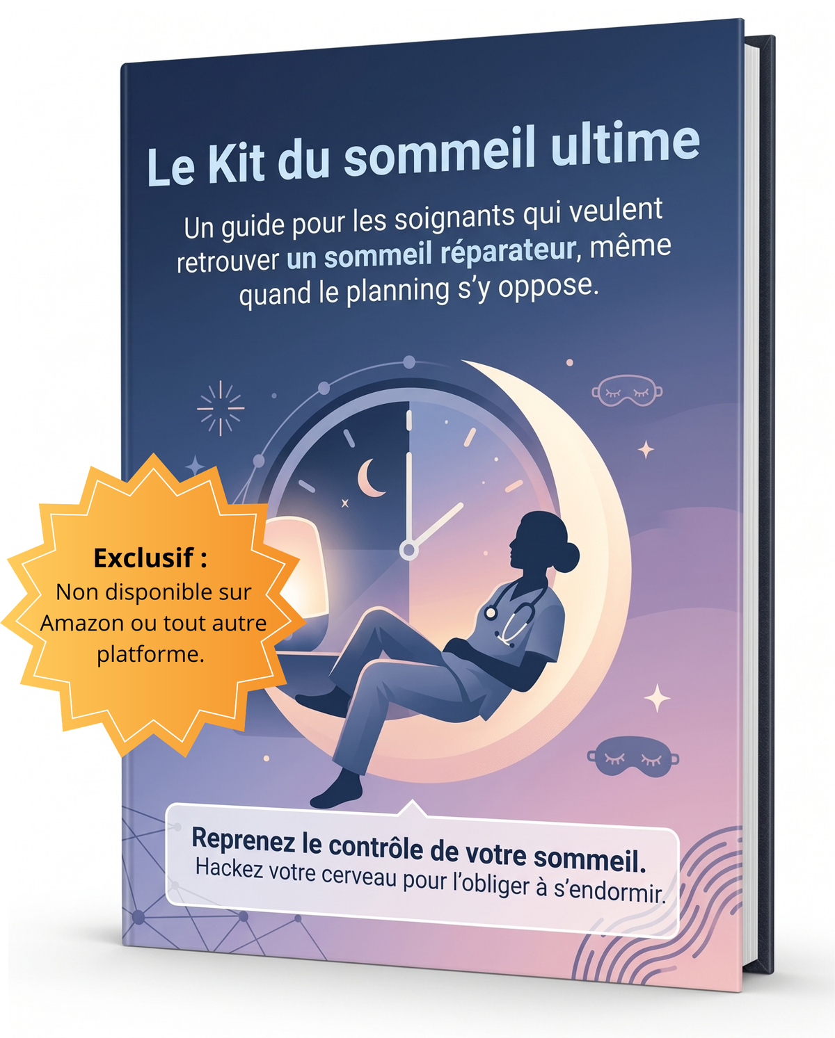 Le kit du sommeil Ultime : Pour retrouver un sommeil réparateur (même lorsque le planning s’y oppose).